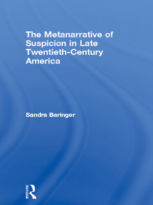 cover image of The Metanarrative of Suspicion in Late Twentieth-Century America